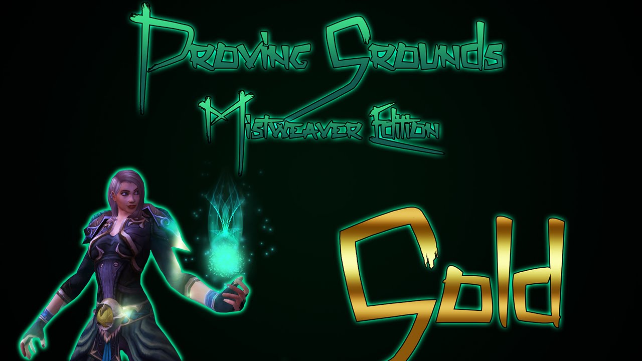 Proving Grounds Gold - Mistweaver Edition