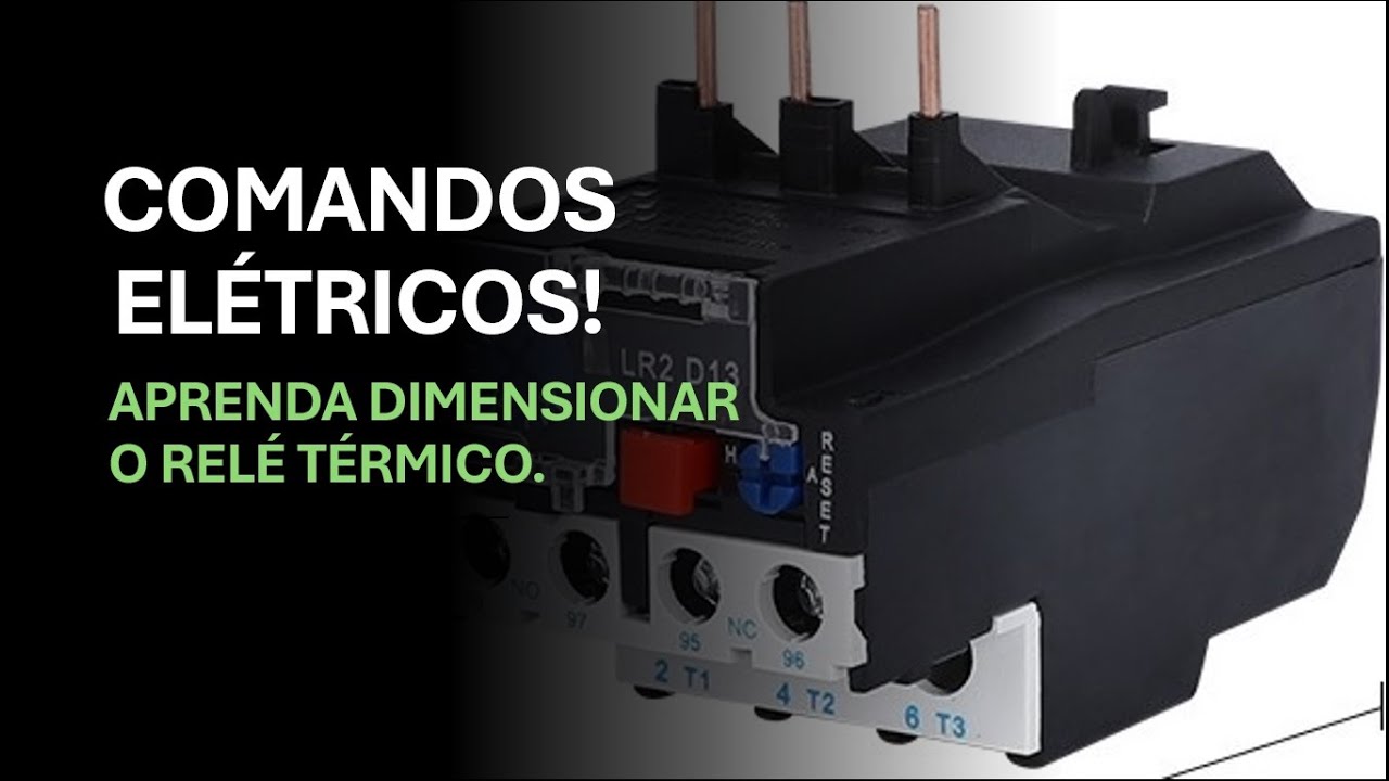 APRENDA DIMENSIONAR UM RELÉ TÉRMICO.