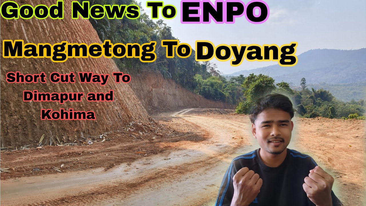 Mokokchung To Dimapur/The Hidden Gem Of ENPO/ A Faster Scenic Road From Mangmetong To Doyang❤️