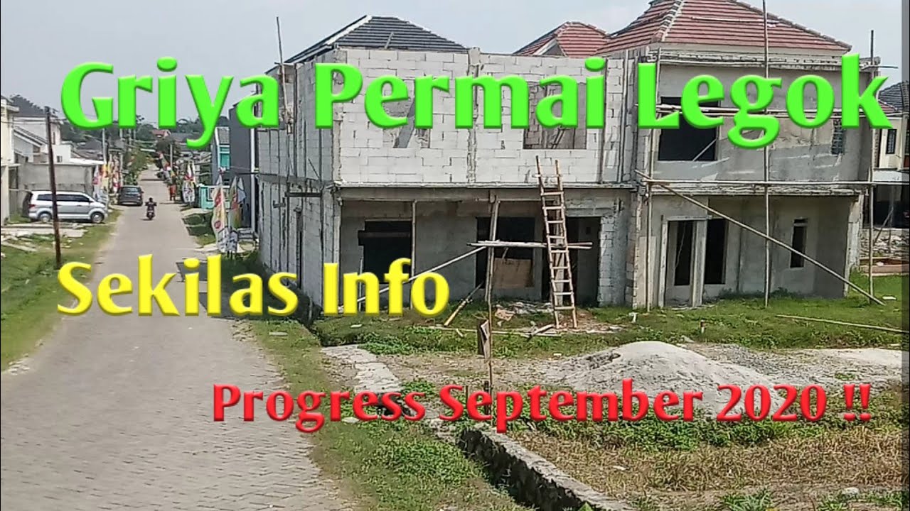 Griya Permai Legok || Sekilas Info | Progress September 2020 !!