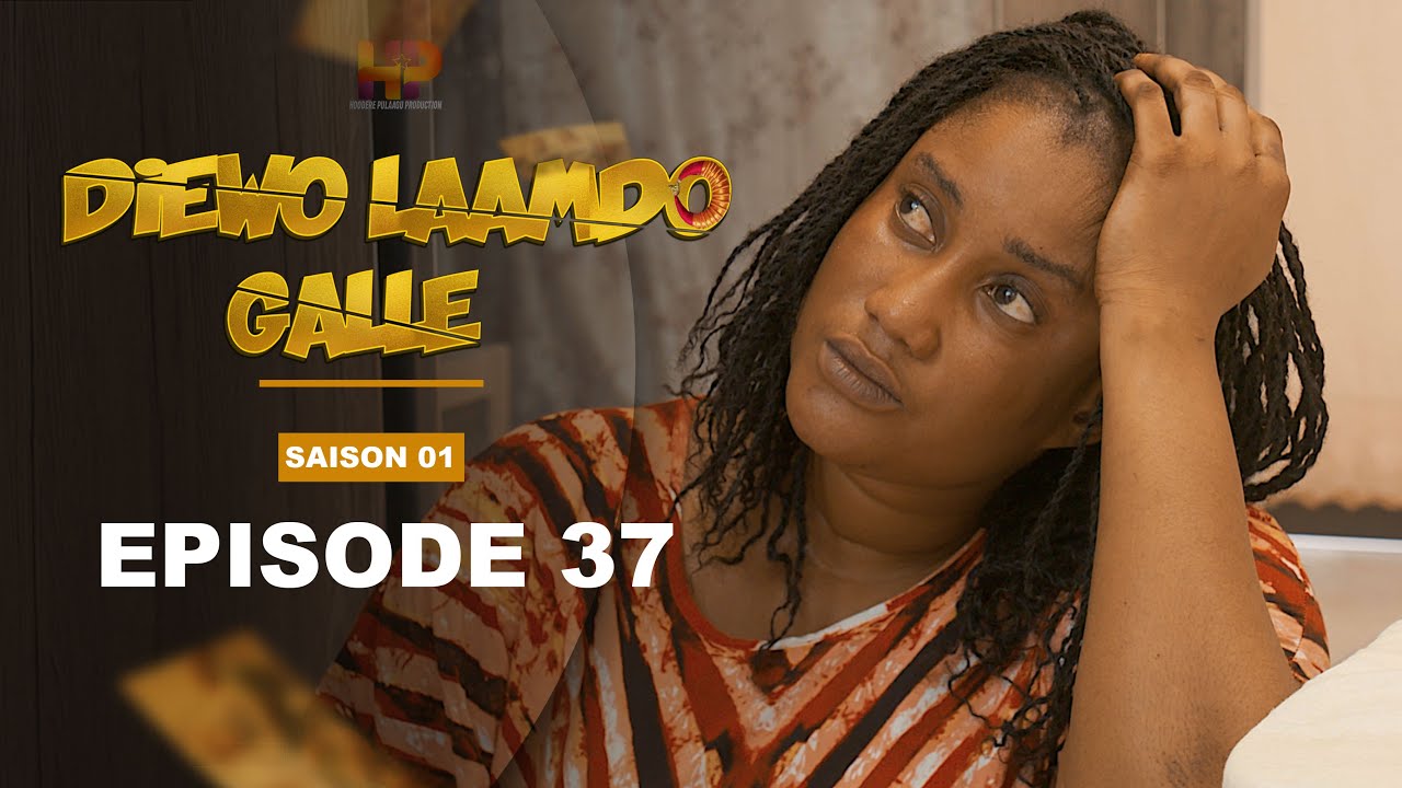 Série - Diewo Laamdo Galle- Episode 37-Saison 1