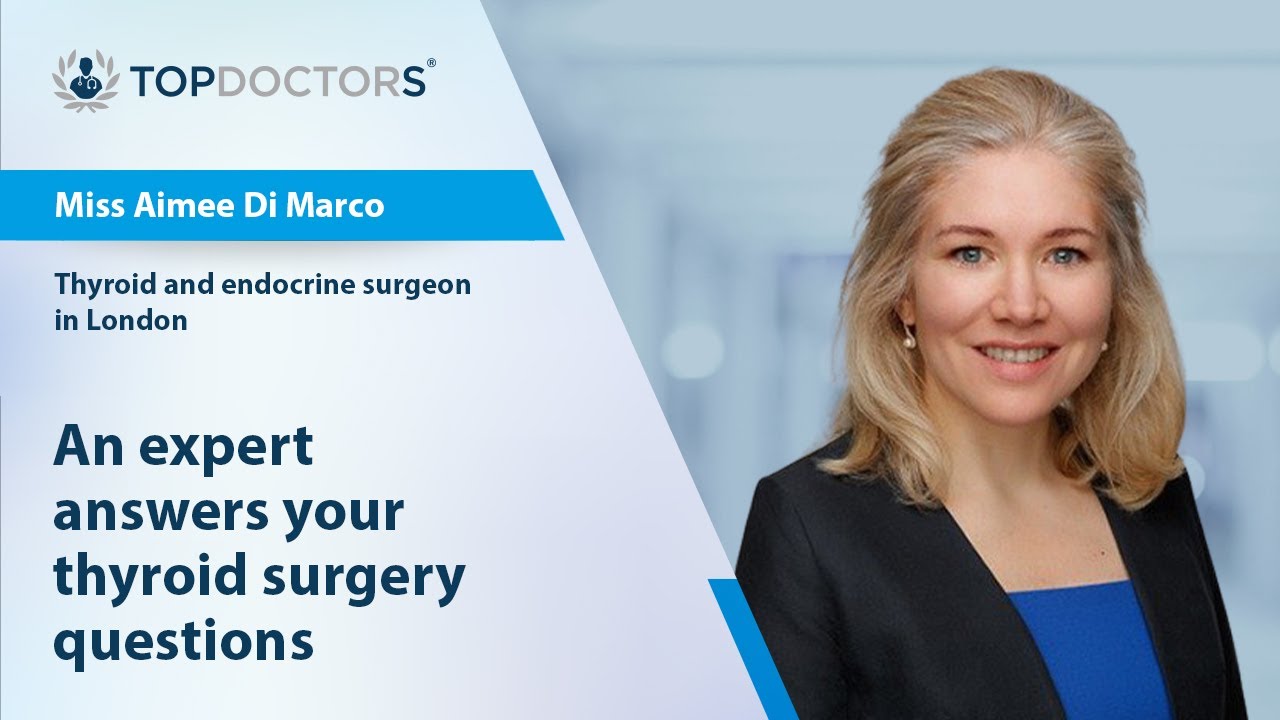 An expert answers your thyroid surgery questions - Online interview