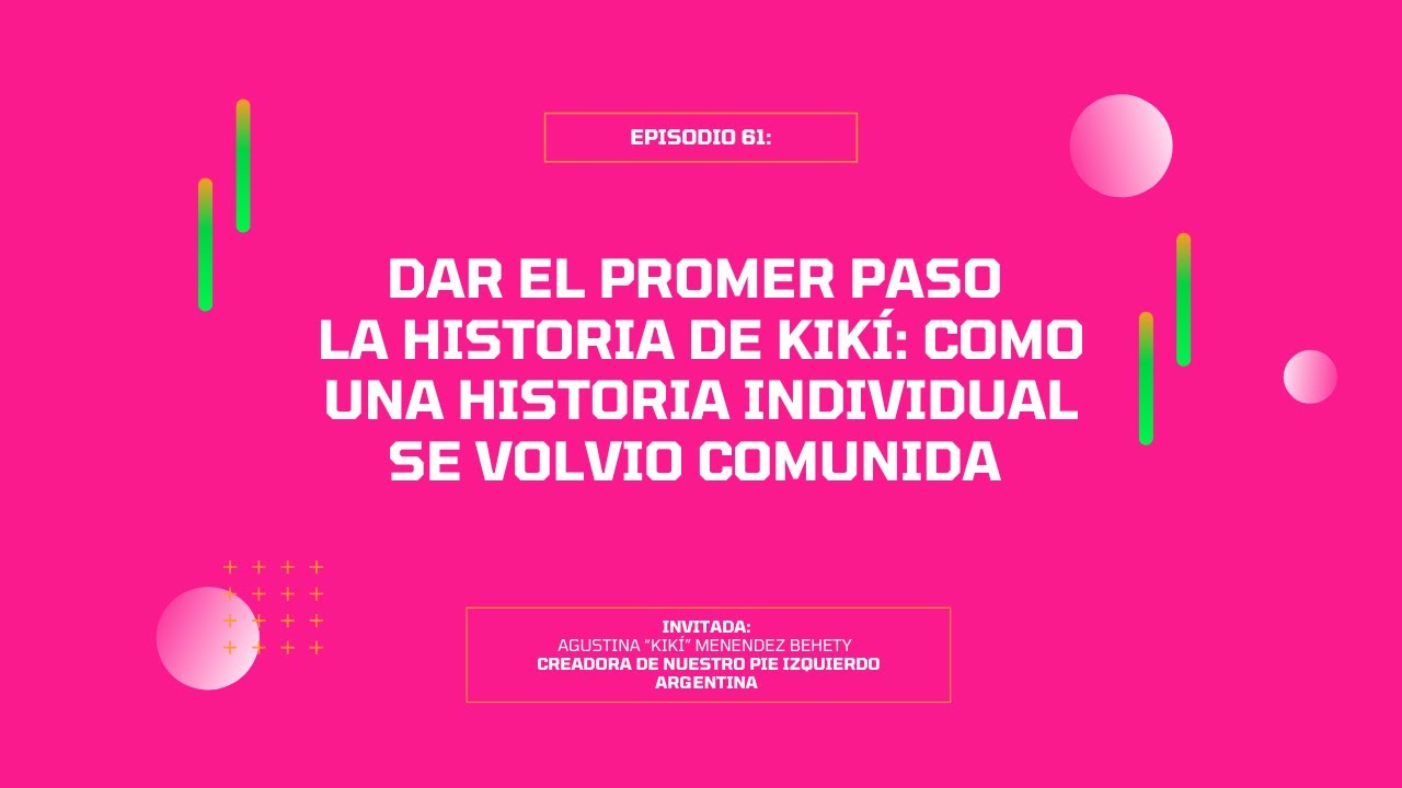 Episode #61 - La historia de Kikí: Como una historia individual se volvió comunidad