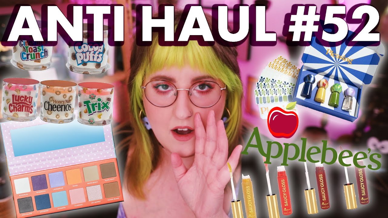 ANTI-HAUL #52  |  WHO ASKED FOR APPLEBEE'S LIPGLOSS???