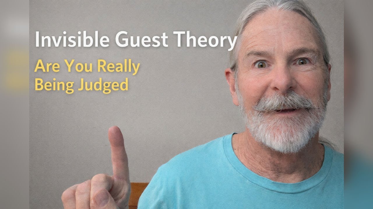 Invisible Guest Theory / You're Not Being Judged as Much as You Think