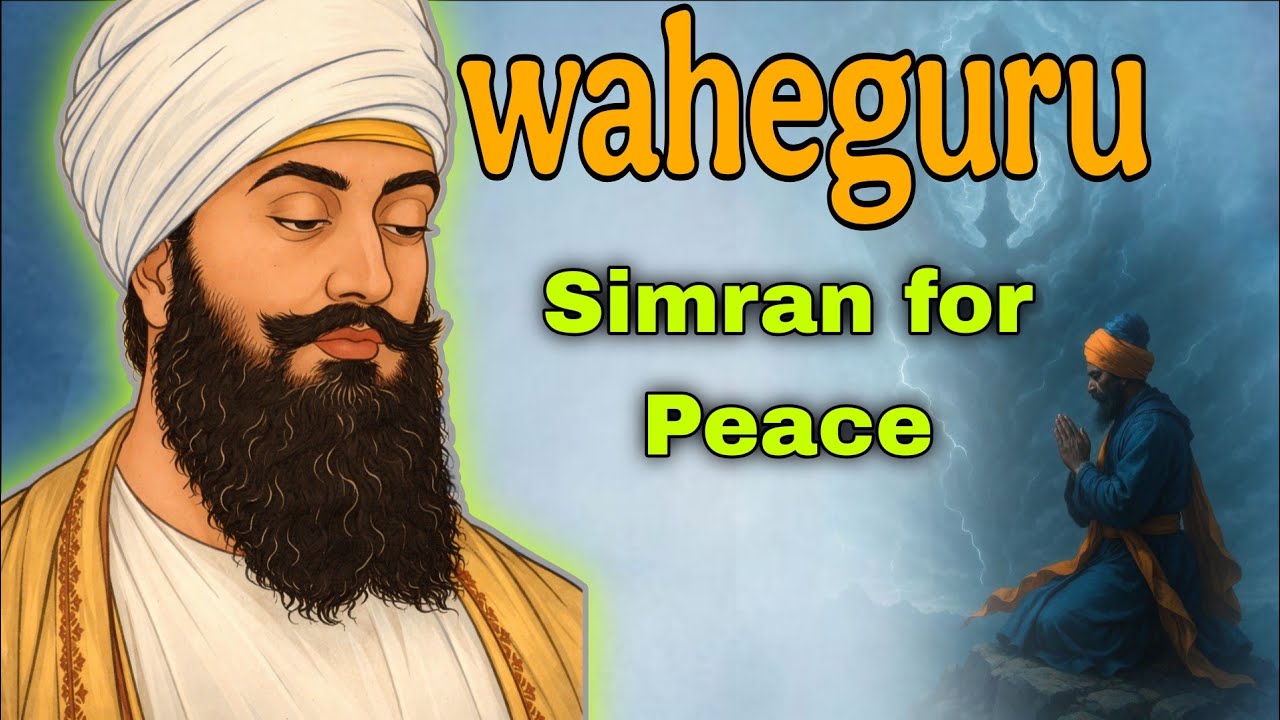 Waheguru Simran for Peace of Mind