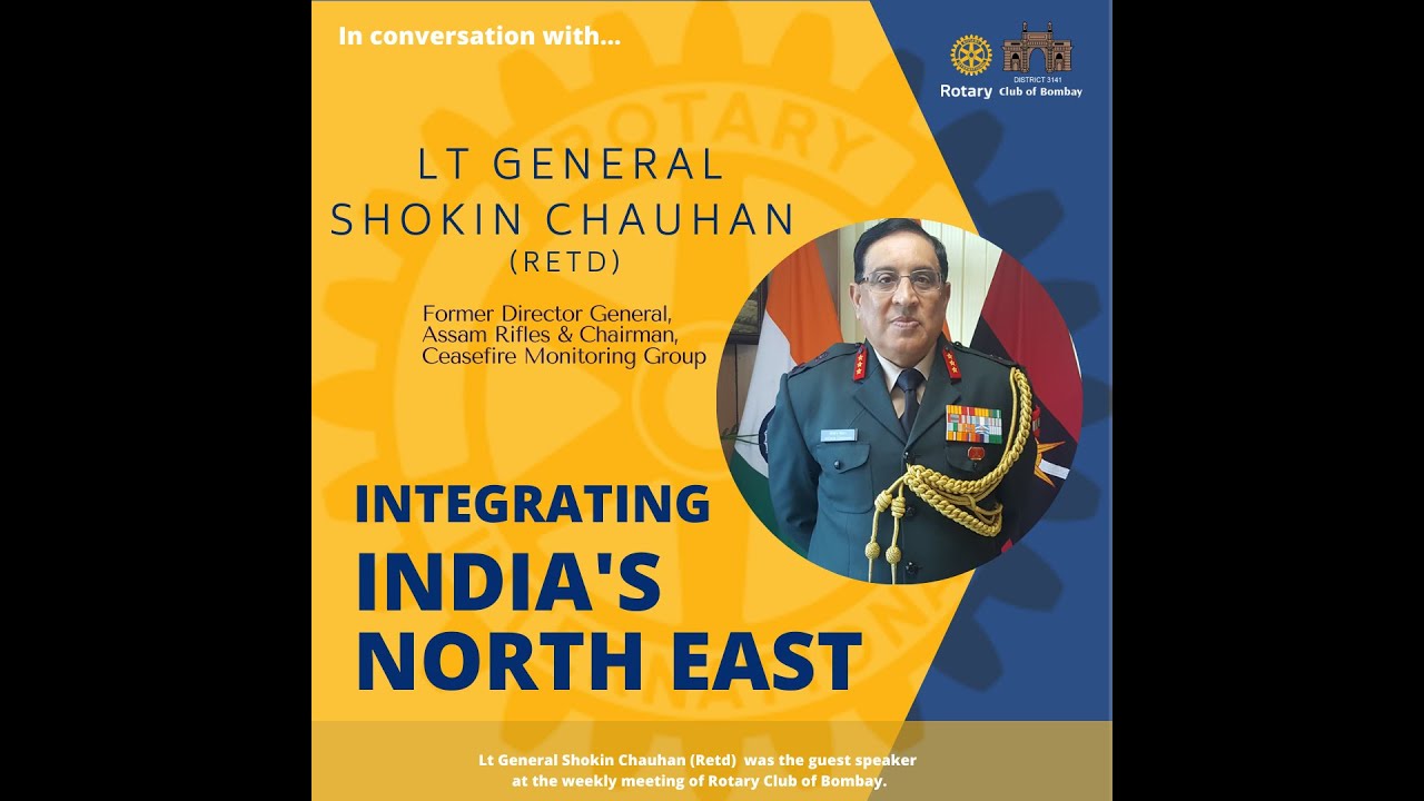 Lt Gen Shokin Chauhan explains what it takes to integrate the North East of India at the RCB Meeting