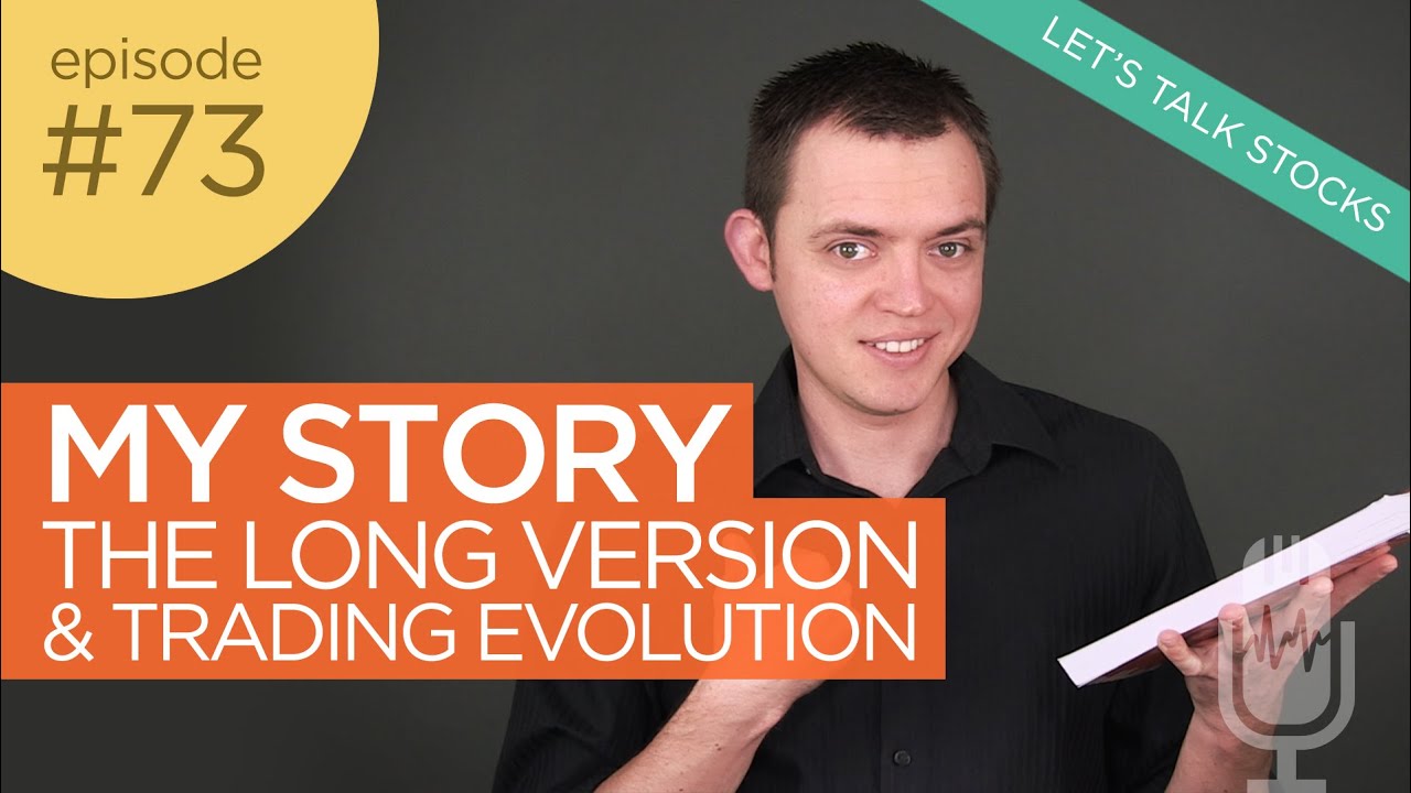 Ep 73: My Trading Story & Personal Trading Evolution Over the Years