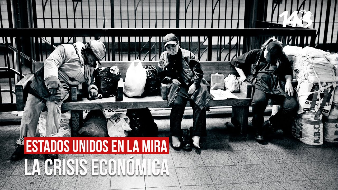 Estados Unidos en la mira. La crisis econ&oacute;mica