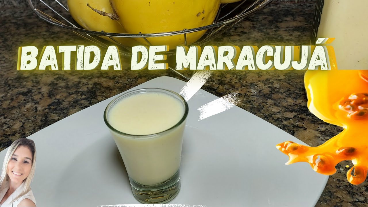 COMO FAZER BATIDA DE MARACUJÁ Cremosa  COM LEITE CONDENSADO | Tati Oliveira