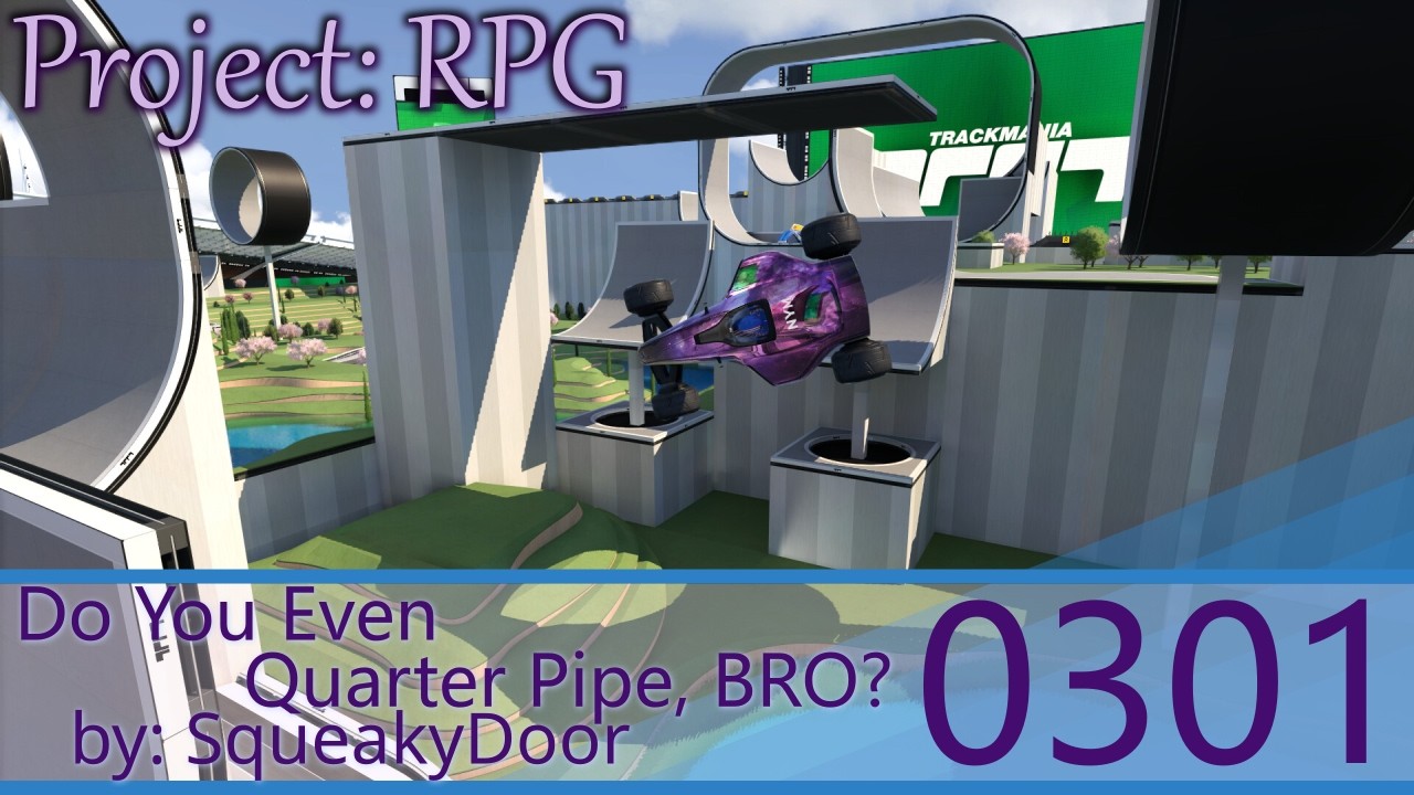 Project: RPG - 0301 | Do You Even Quarter Pipe, BRO?