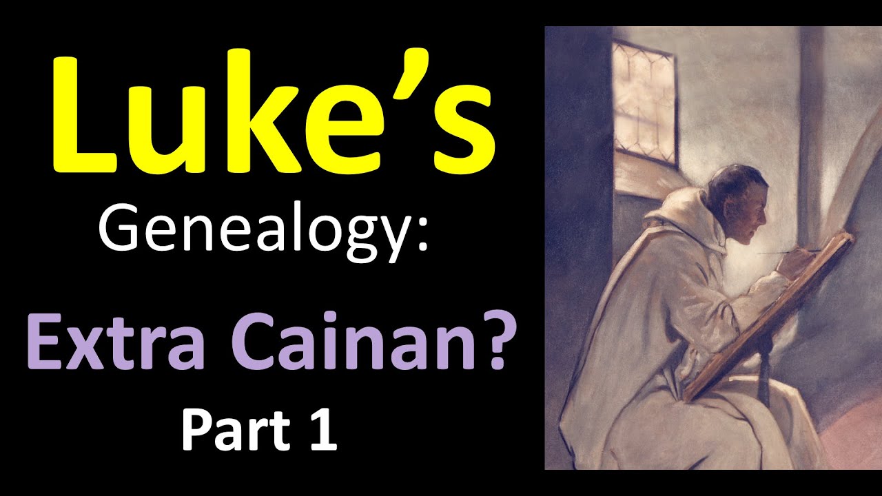Why is there an extra Cainan in Luke's Genealogy? | Part 1