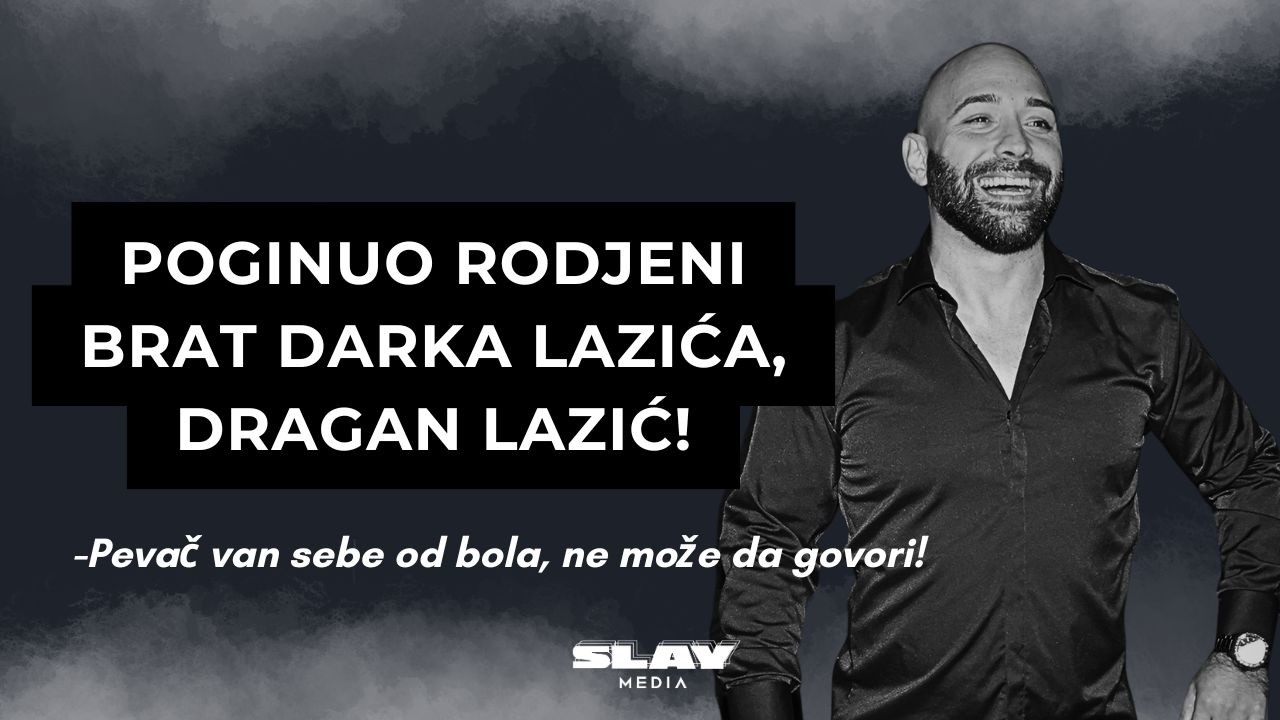 TRAGEDIJA! POGINUO ROĐENI BRAT DARKA LAZIĆA! Pevač Nem Od Bola!!!