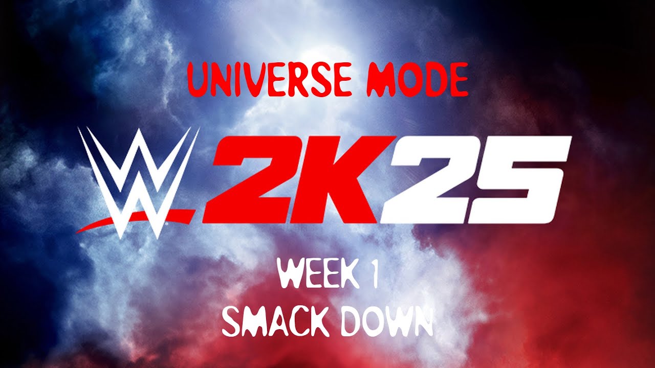 My Universe - Smack Down Week 1 - Universe Mode - WWE 2K25
