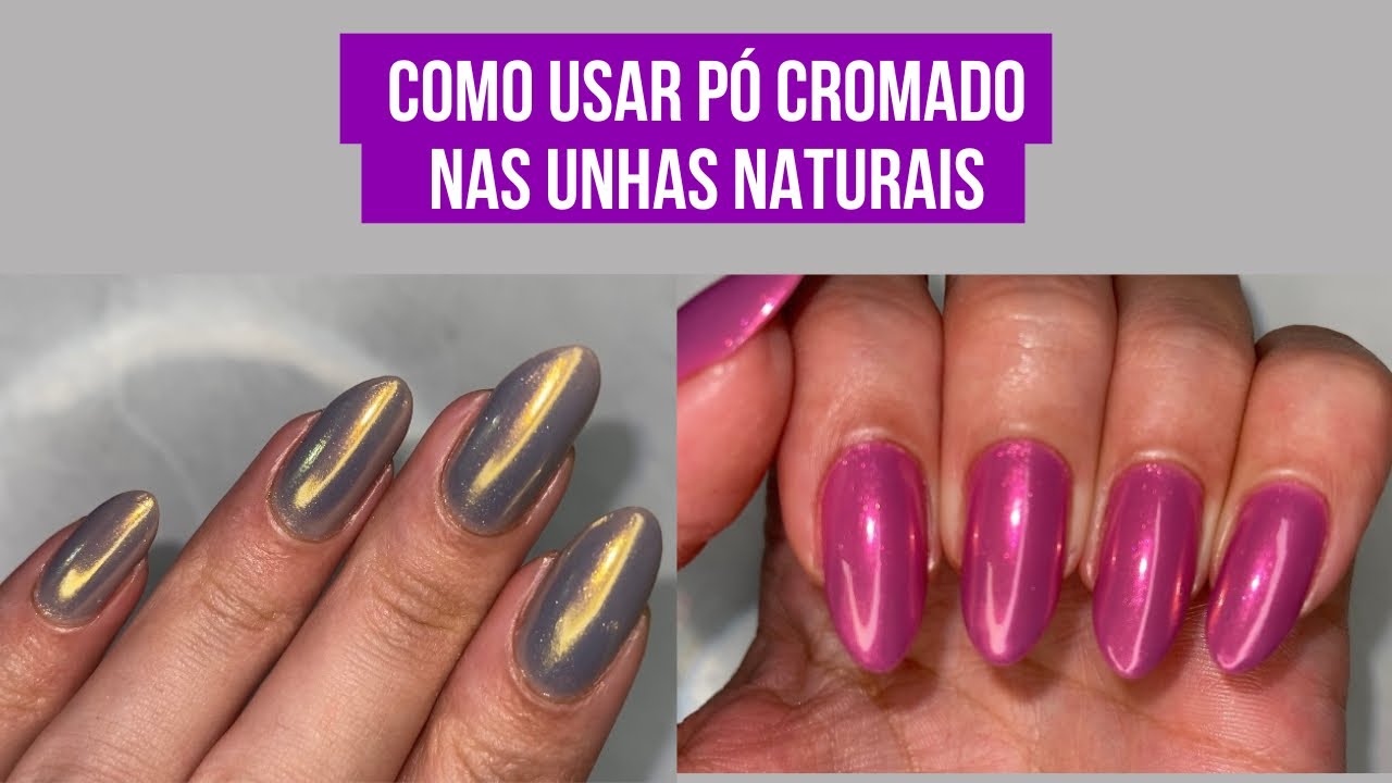 COMO USAR PÓ CROMADO NAS UNHAS NATURAIS 