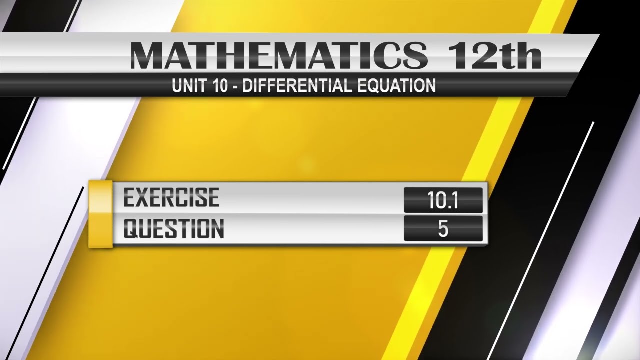 NEW Math 12th EXERCISE 10.1 Q.5 | DIFFERENTIAL EQUATION | #differentialequation
