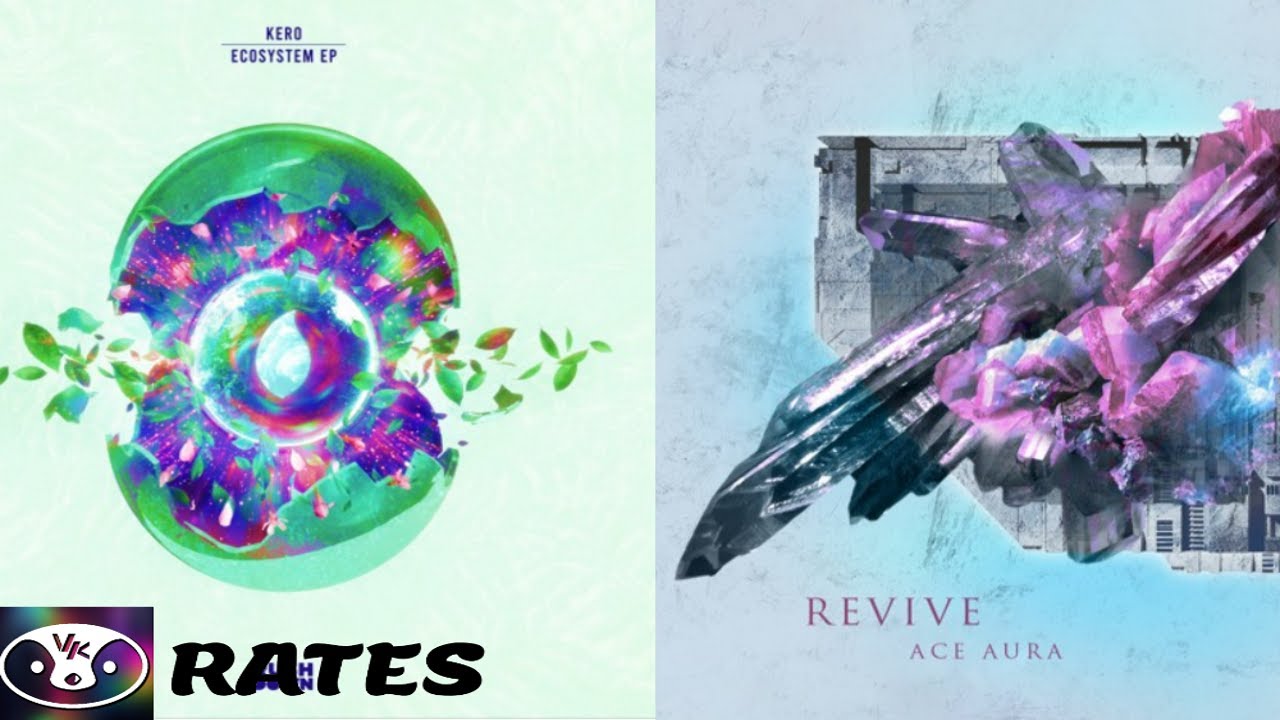 Vision K Rates: KERO - Ecosystem EP & Ace Aura - Revive EP