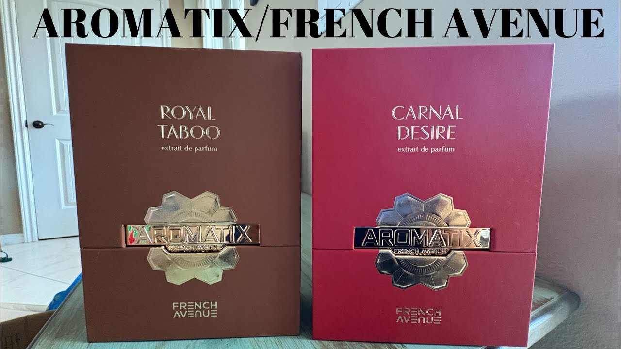 CARNAL DESIRE AND ROYAL TABOO BY AROMATIX AND FRENCH AVENUE FIRST IMPRESSIONS AND REVIEW 🔥