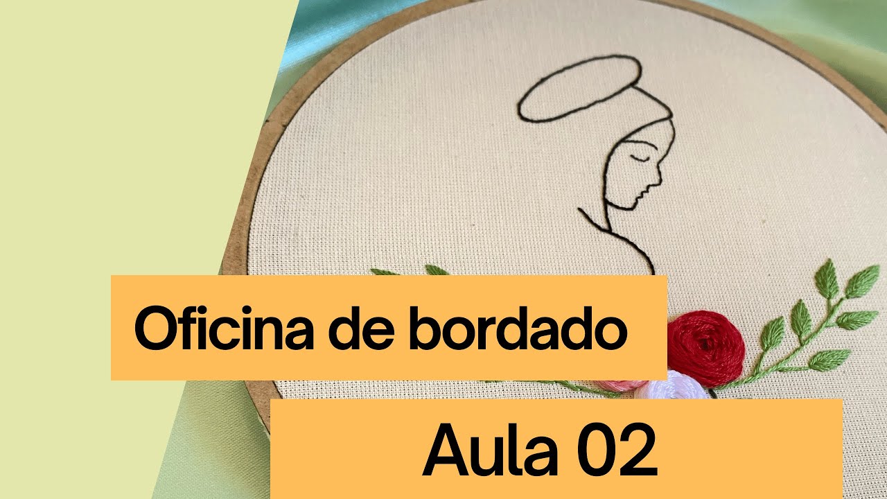 Oficina de Bordado - Aula 02