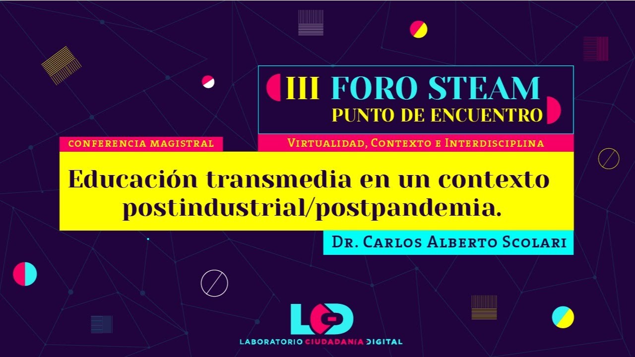 Inauguración + Conferencia: Educación transmedia en un contexto postindustrial/postpandemia