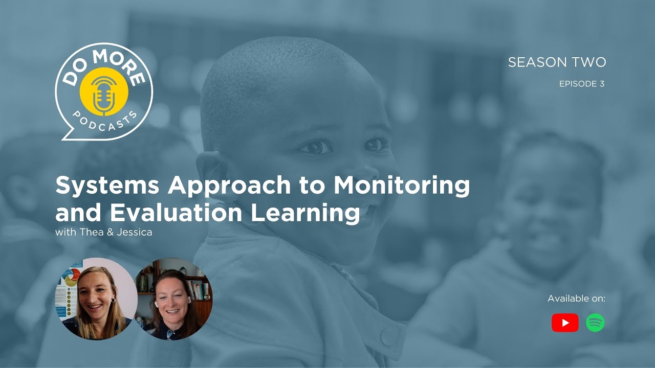 Systems Approach to Monitoring and Evaluation Learning || The DO MORE Podcast