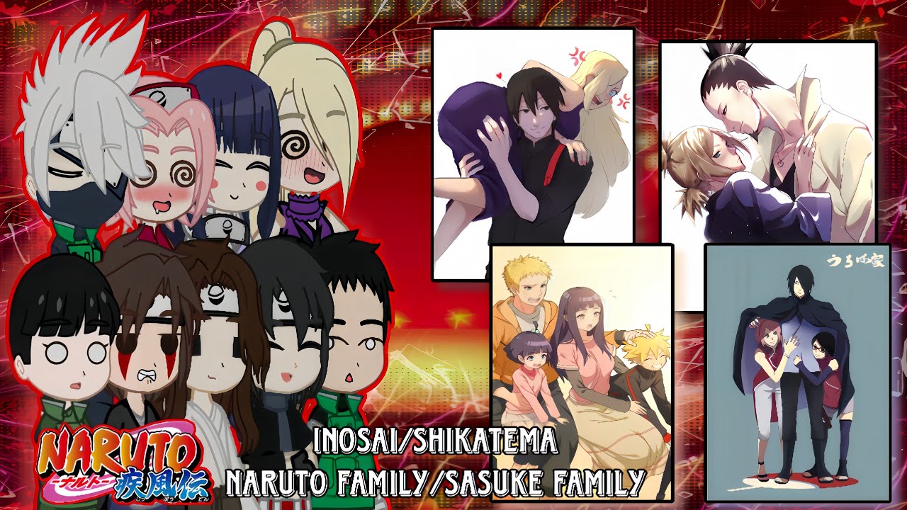 Friends Naruto React To InoSai/ShikaTema/Naruto Family And Sasuke Family