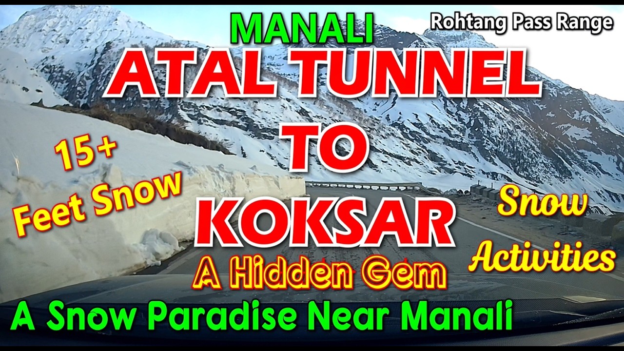 Atal Tunnel to Koksar Road Trip | Manali to Koksar road conditions| Koksar Sissu Camping Locations