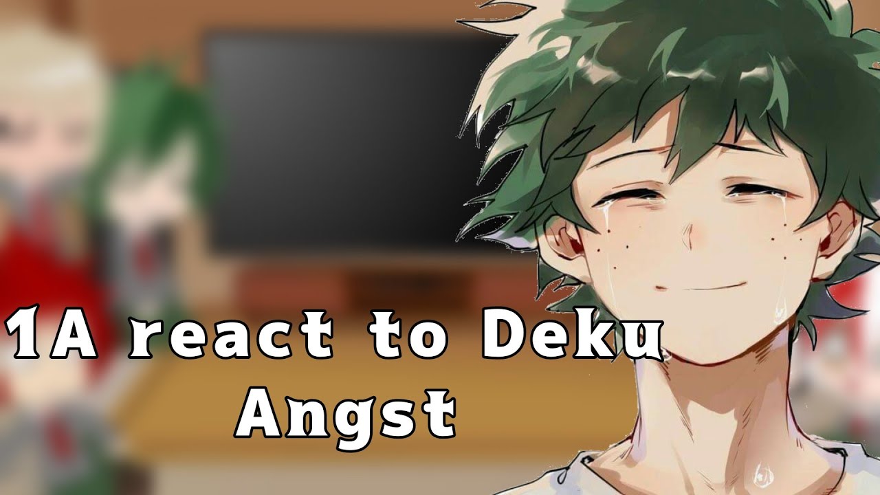 1-A react to Deku Angst || MHA/BNHA || BakuDeku || Spoilers!