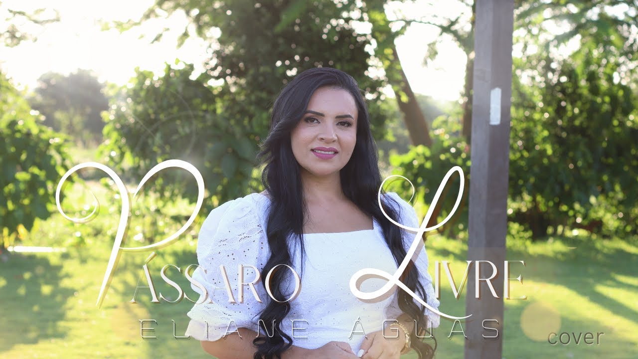 Eliane Águas - PÁSSARO LIVRE [Cover Mara Lima]