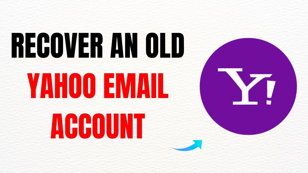 How to Recover an Old Yahoo Email Account – Full Guide