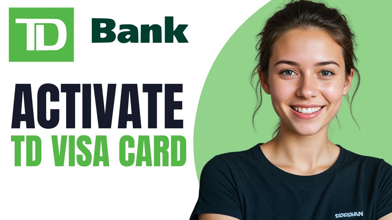 How Do I Activate My Td Visa Card Online