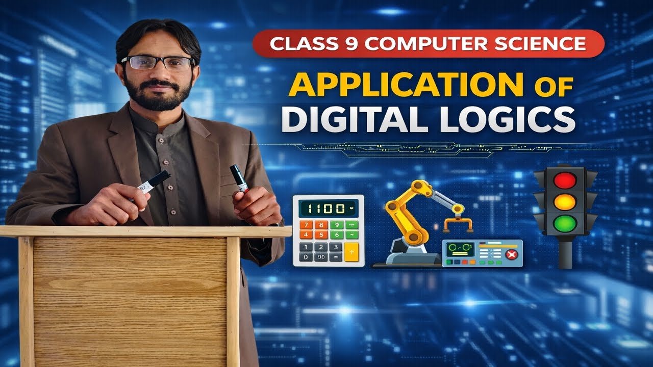 Lec-3.6:Application of Digital Logics | Class 9 CS | Real-Life Uses of Logic Gates & Digital Systems