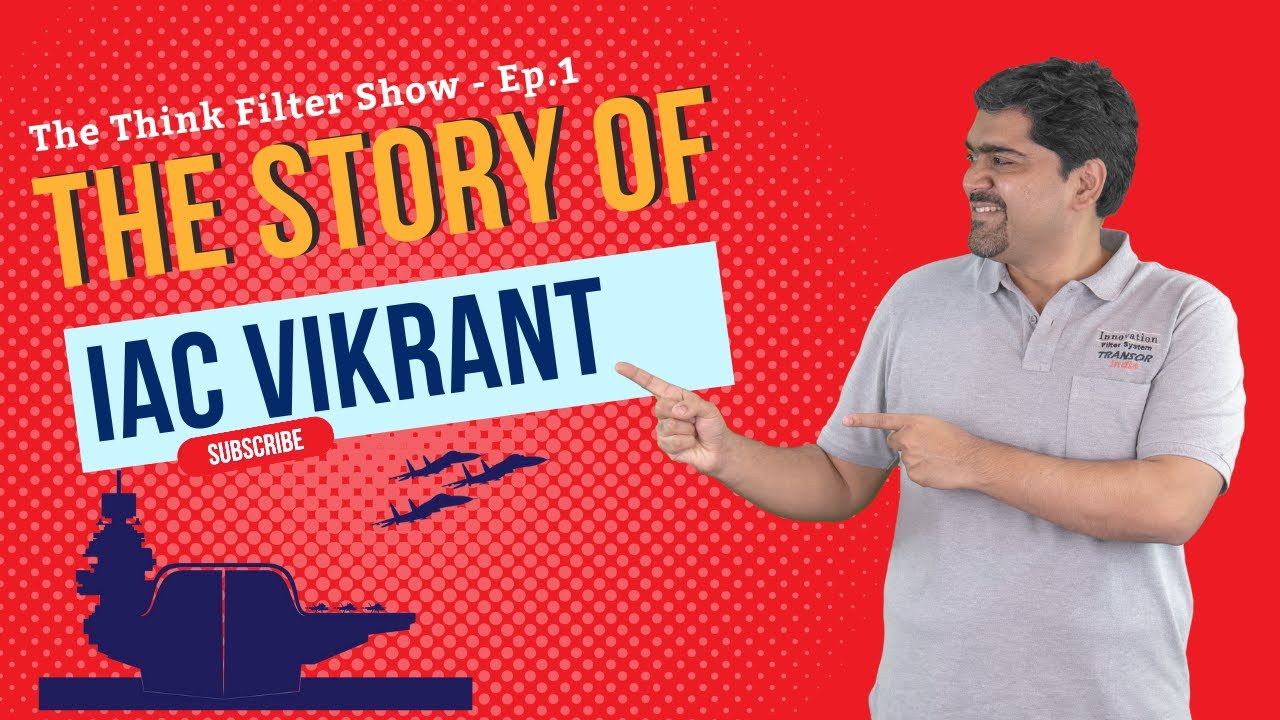 IAC Vikrant: An Indian engineering marvel: Think Filter Show- Episode 1