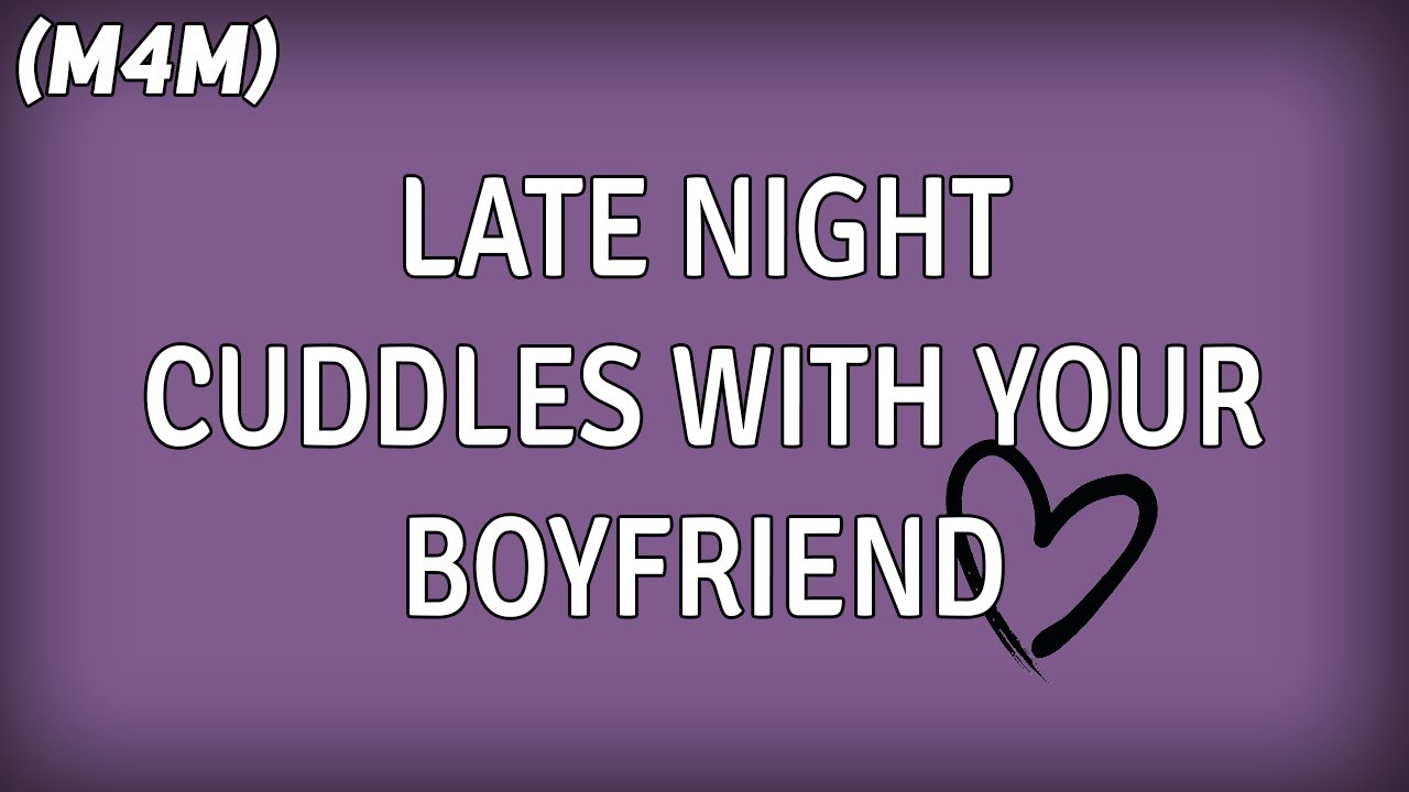 [M4M] Late Night Cuddles With Your Boyfriend... [Sleep Aid] [Clingy] [Boyfriend ASMR]