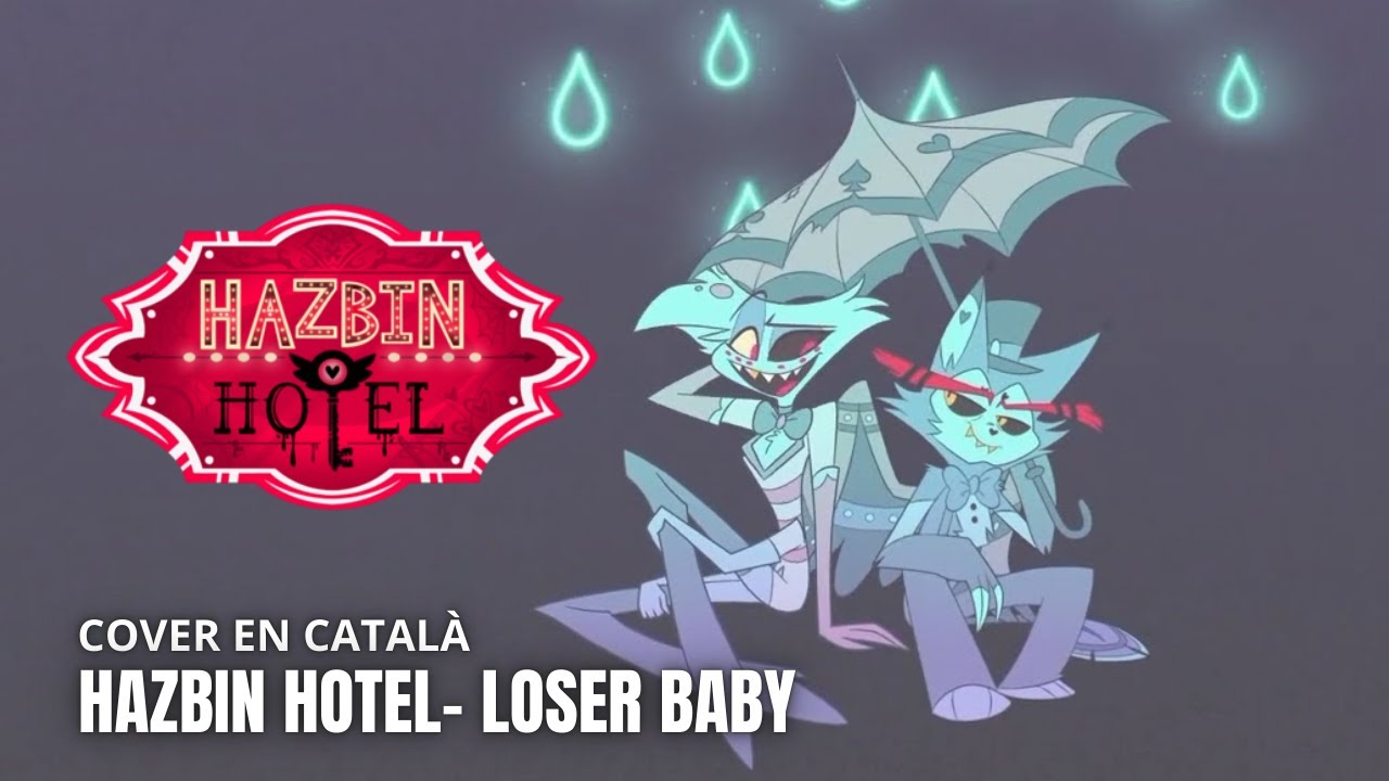 LOSER BABY en català | HAZBIN HOTEL | Fandub by NÍA CATANO ft. @Ghasue