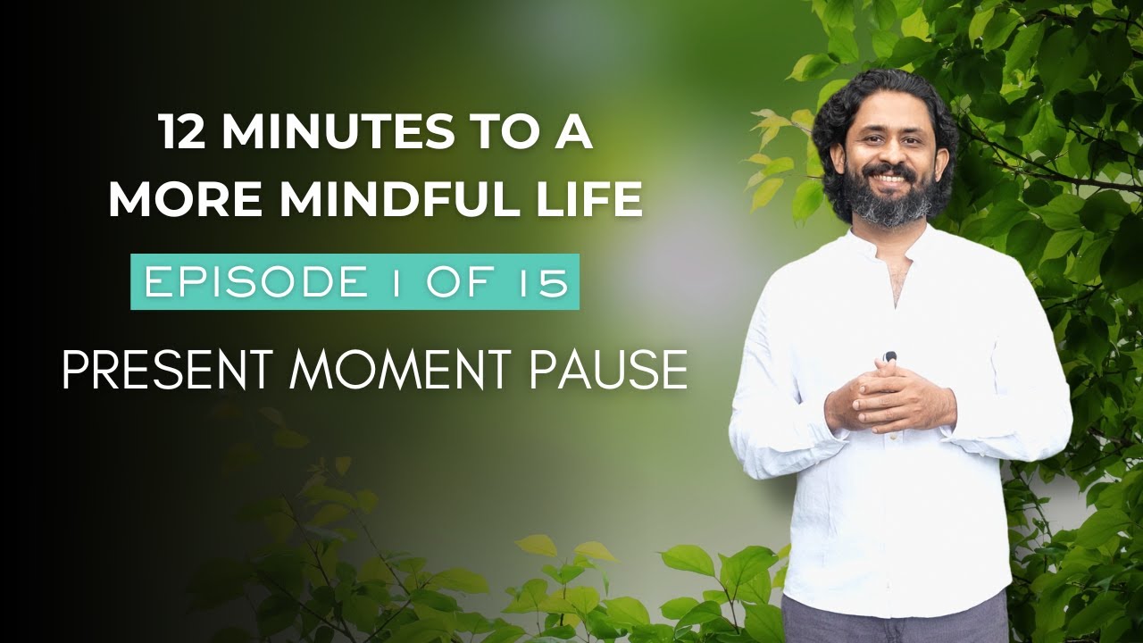 Episode 1 of 15 | Present Moment Pause | 12 Minutes to a More Mindful Life