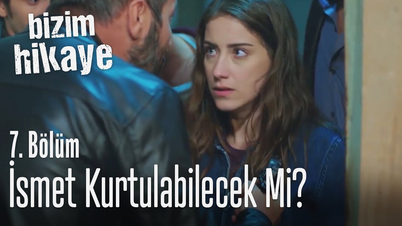 İsmet kurtulabilecek mi? - Bizim Hikaye 7. Bölüm