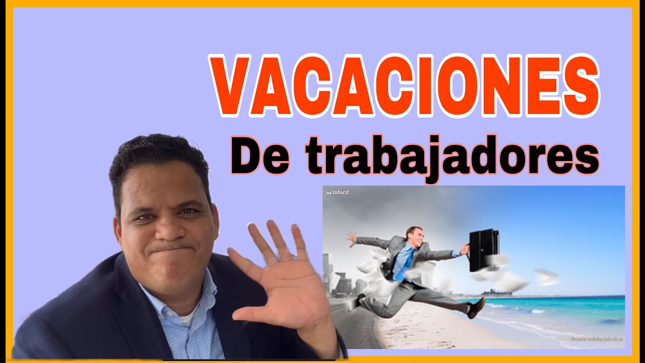 Las VACACIONES para trabajadores en República Dominicana; cálculo de bono de vacaciones