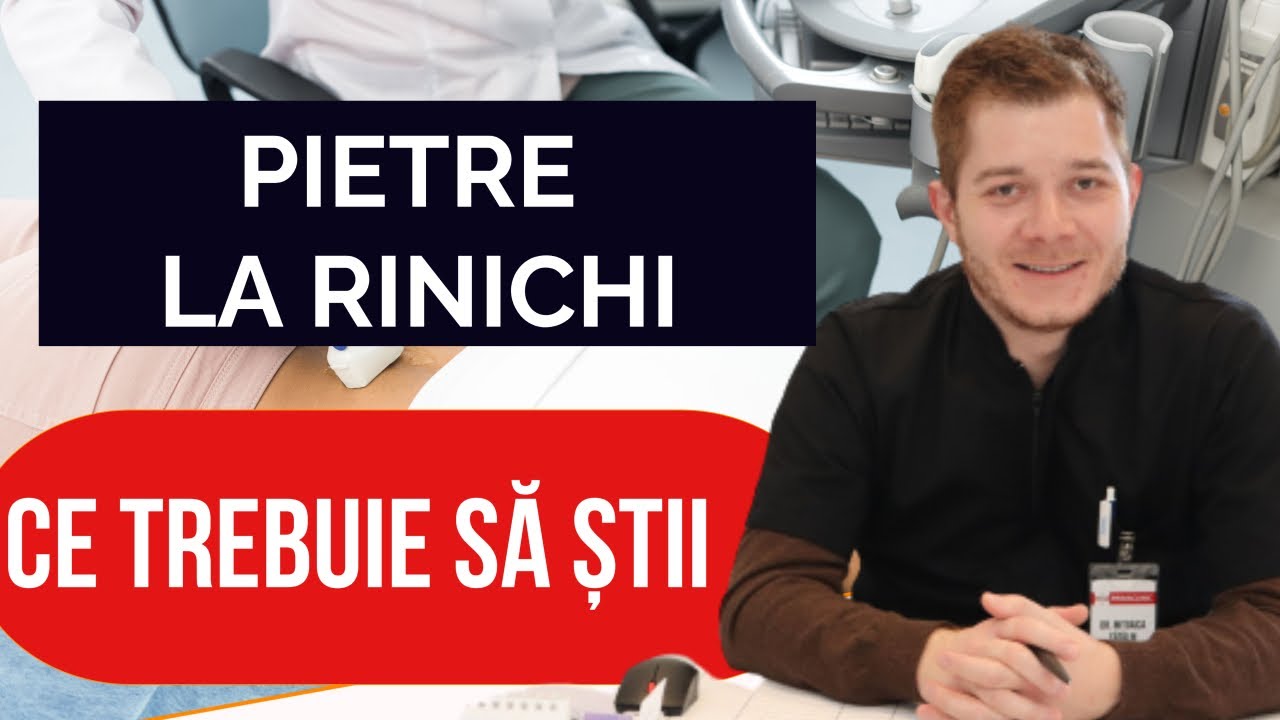 Pietre la rinichi. Ce trebuie să știi