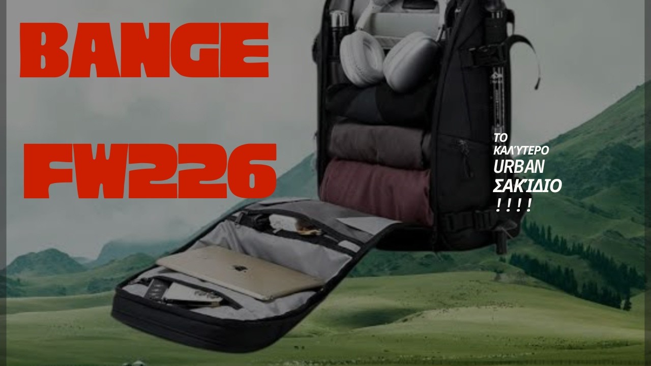 Bange FW226 – Ένα σακίδιο που τα κάνει όλα; Πλήρης παρουσίαση / Kostas Simeonidis