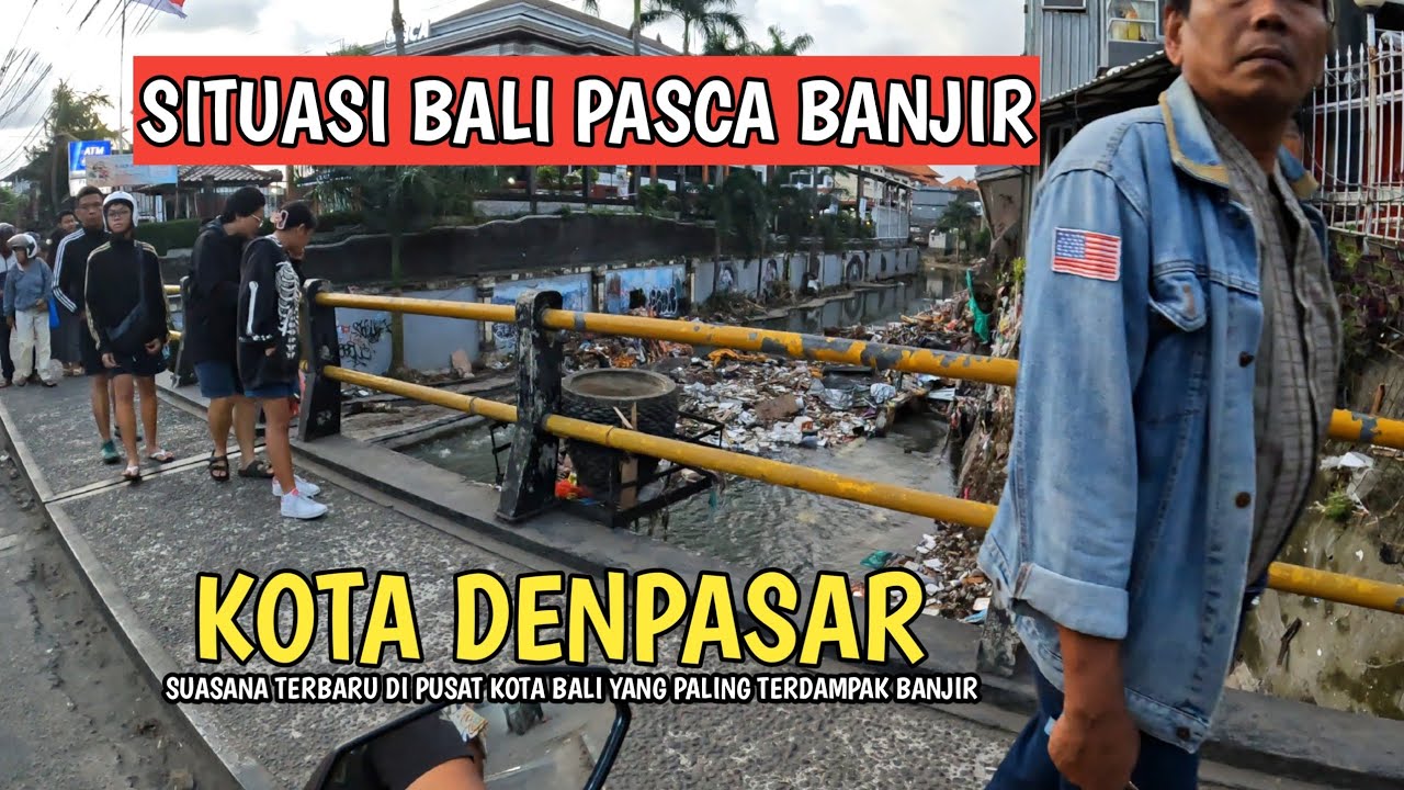 SITUASI TERBARU KOTA DENPASAR BALI SETELAH BANJIR ! INFO BALI