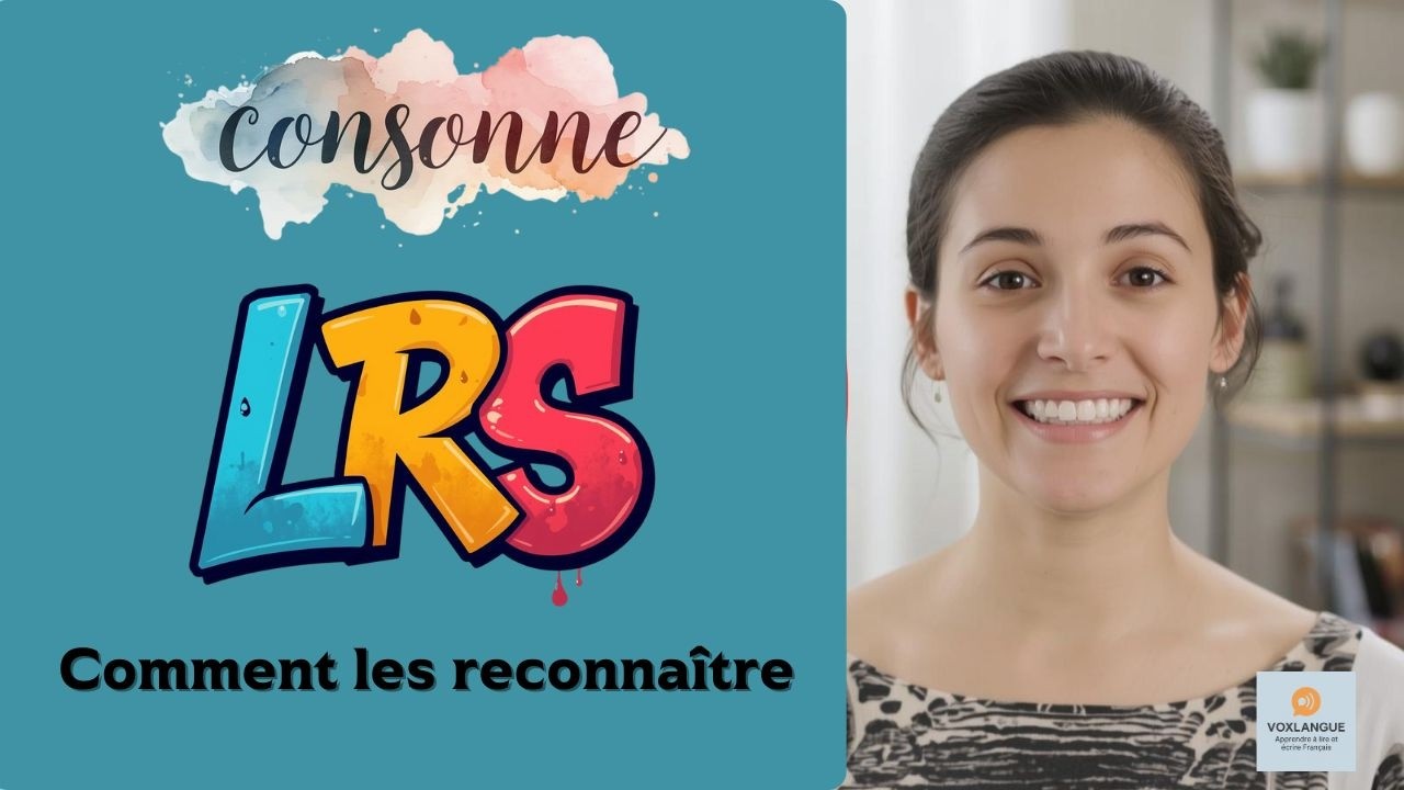 Consonnes L - R - S : Comment les reconnaître !
