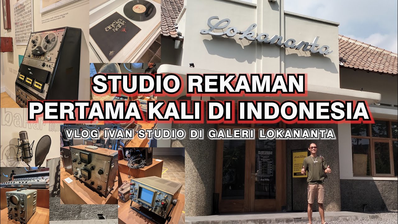 #IvanStudioVlog | LOKANANTA RECORD - Studio Rekaman PERTAMA di INDONESIA !!! Studio BERSEJARAH