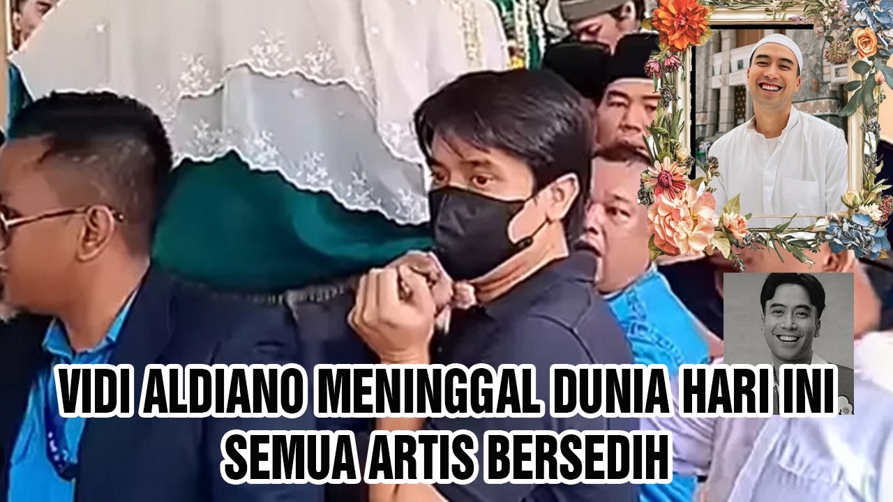 Vidi  Aldiano Meninggal Dunia Hari ini Ini Penyebabnya, Semua Artis Bersedih