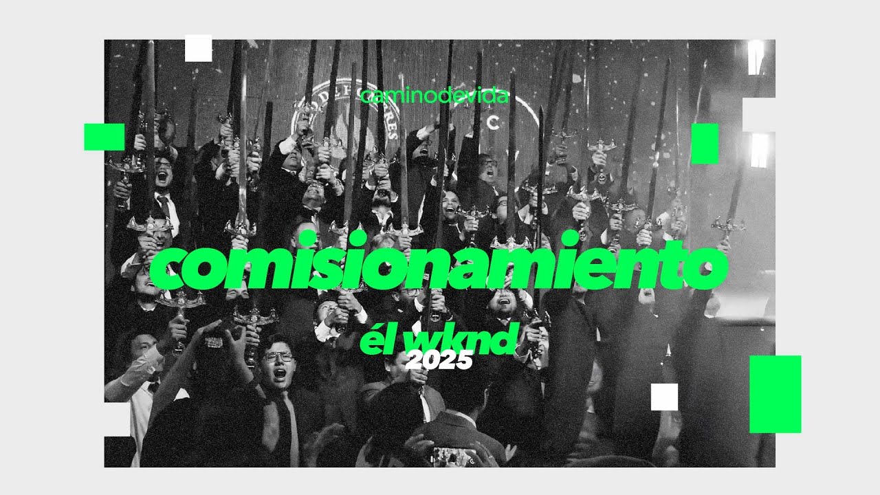 Comisionamiento 2025 | Él wknd 2025
