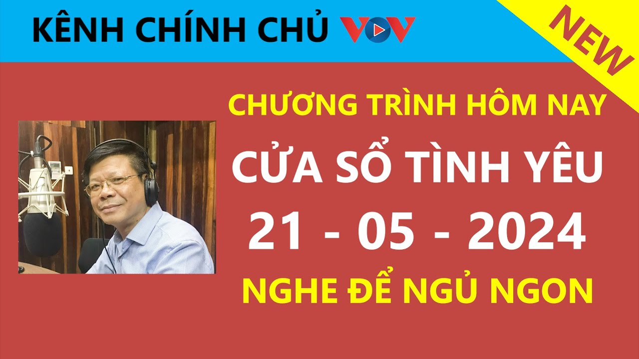 [MỚI NHẤT] KÊNH CHÍNH CHỦ VOV Cửa Sổ Tình Yêu hôm nay 21/5| Đinh Đoàn Tư Vấn Chuyện Thầm Kín CỰC HAY