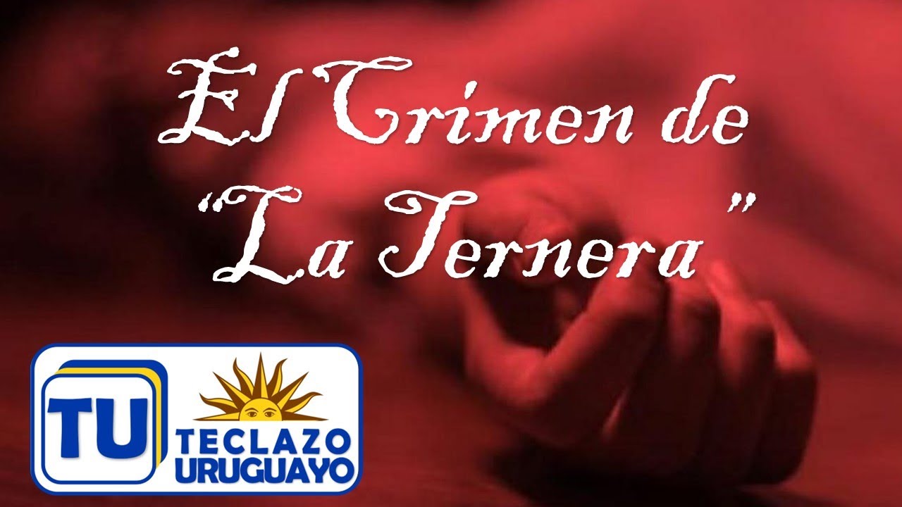EL CRIMEN DE LA TERNERA