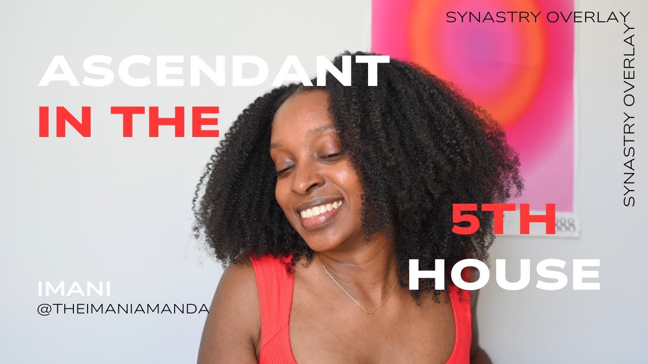 understanding the ASCENDANT IN 5TH HOUSE synastry overlay ⛅️💘
