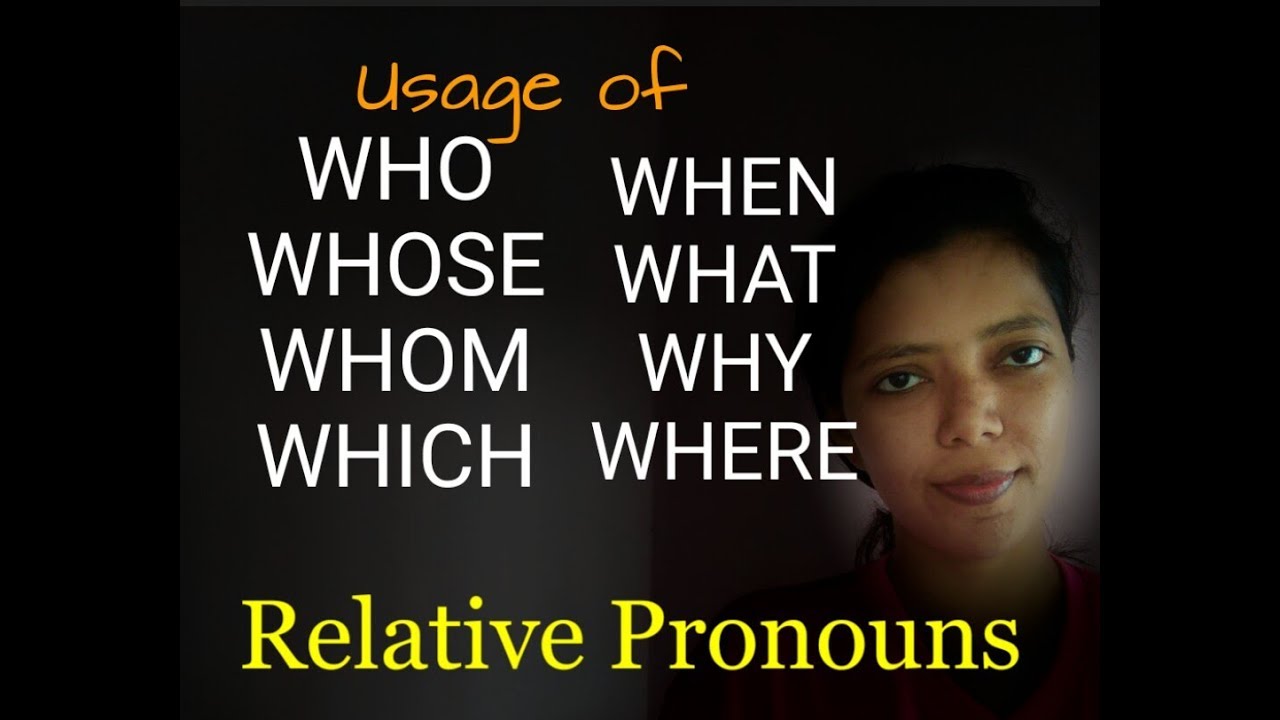 Usage of WHO, WHOM,WHOSE, WHEN, WHERE, WHICH, WHAT / RELATIVE PRONOUNS / LESSON 40