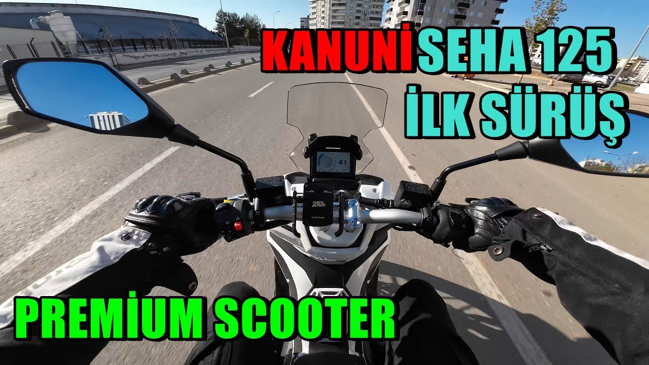 KANUNİ SEHA 125 İNCELEMESİ | İLK SÜRÜŞ